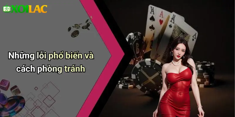 Những lỗi phổ biến và cách phòng tránh