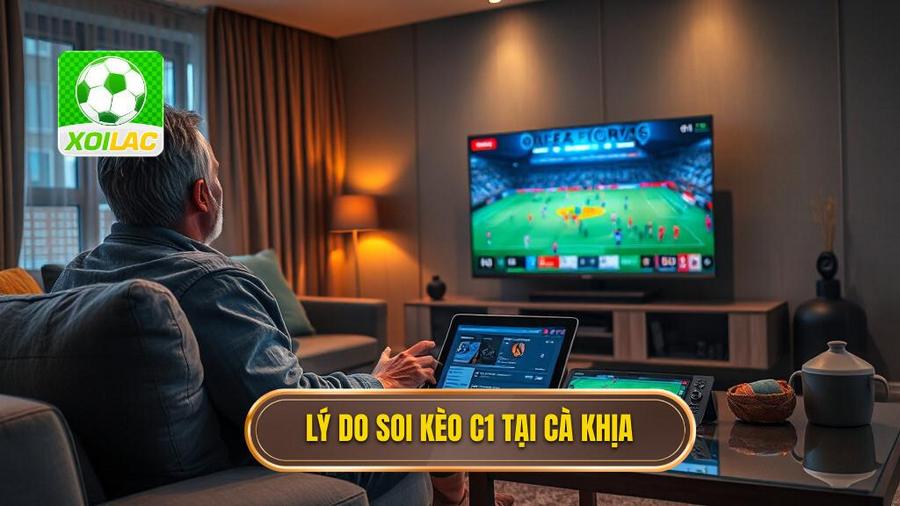 Tại sao nên chọn Cà Khịa để soi kèo Cúp C1?