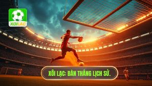 Bàn thắng mang tính lịch sử: Những khoảnh khắc làm rung chuyển nền bóng đá thế giới